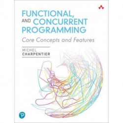 Functional and Concurrent Programming: Core Concepts and Features