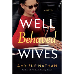 Well Behaved Wives: A Novel