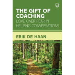 The Gift of Coaching: Love over Fear in Helping Conversations