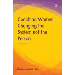 Coaching Women: Changing the System not the Person