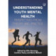 Understanding Youth Mental Health: Perspectives from Theory and Practice