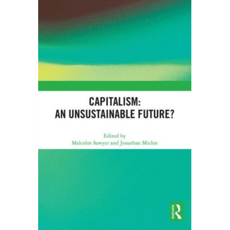Capitalism: An Unsustainable Future?