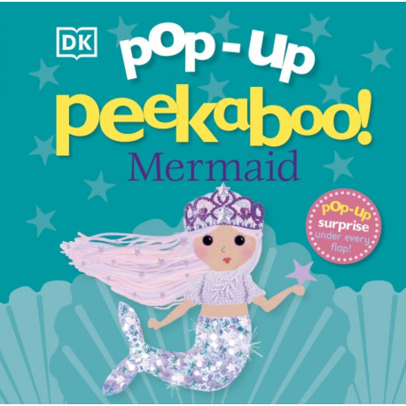Pop-Up Peekaboo! Mermaid: A Sparkly Surprise Under Every Flap!