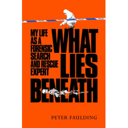 What Lies Beneath: My Life as a Forensic Search and Rescue Expert
