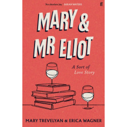 Mary and Mr Eliot: A Sort of Love Story