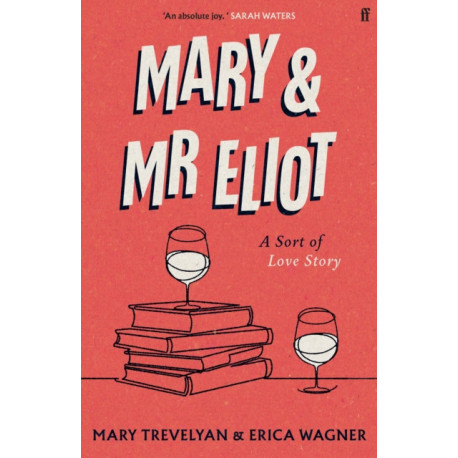 Mary and Mr Eliot: A Sort of Love Story