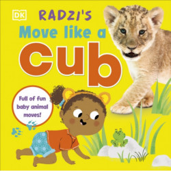 Radzi's Move Like a Cub: Full of Fun Baby Animal Moves