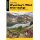Hiking Wyoming's Wind River Range: A Guide to the Area's Greatest Hiking Adventures