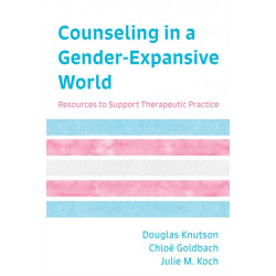 Counseling in a Gender-Expansive World: Resources to Support Therapeutic Practice
