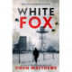 White Fox: The acclaimed, chillingly authentic Cold War thriller