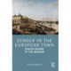 Gender in the European Town: Ancien Regime to the Modern