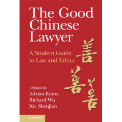 The Good Chinese Lawyer: A Student Guide to Law and Ethics