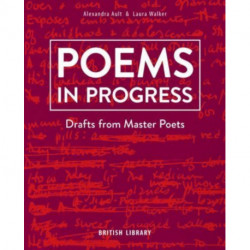 Poems in Progress: Drafts from Master Poets