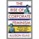 The Rise of Corporate Feminism: Women in the American Office, 1960–1990