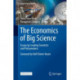 The Economics of Big Science: Essays by Leading Scientists and Policymakers