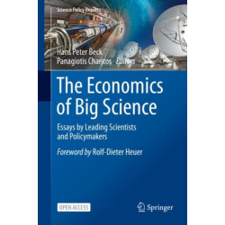 The Economics of Big Science: Essays by Leading Scientists and Policymakers