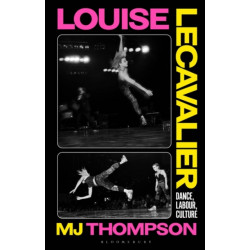 Louise Lecavalier: Dance, Labor, Culture
