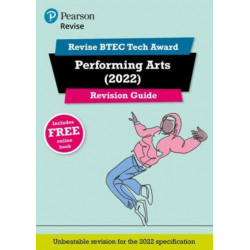 Pearson REVISE BTEC 2022 Tech Award Performing Arts Revision Guide inc online edition - for 2026, 2027 exams: BTEC