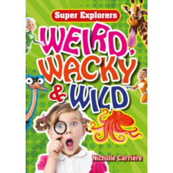 Weird, Wacky & Wild