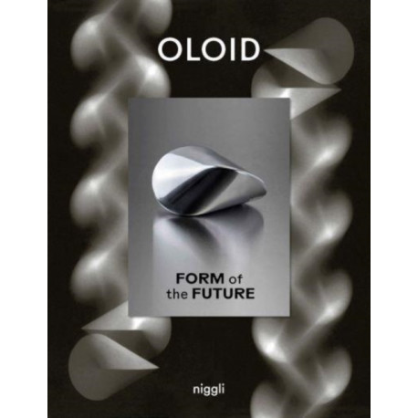 Oloid: Form of the Future