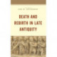 Death and Rebirth in Late Antiquity