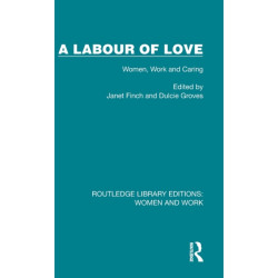 A Labour of Love: Women, Work and Caring