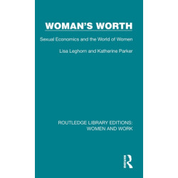Woman's Worth: Sexual Economics and the World of Women