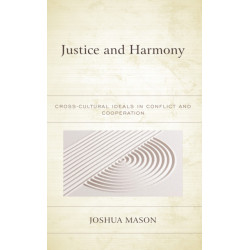 Justice and Harmony: Cross-Cultural Ideals in Conflict and Cooperation