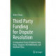 Third Party Funding for Dispute Resolution: A Comparative Study of England, Hong Kong, Singapore, the Netherlands, and Mainland China
