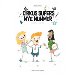 Cirkus Supers nye nummer: Cirkus Super 3