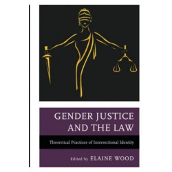 Gender Justice and the Law: Theoretical Practices of Intersectional Identity