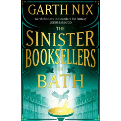 The Sinister Booksellers of Bath: A magical map leads to a dangerous adventure, written by international bestseller Garth Nix