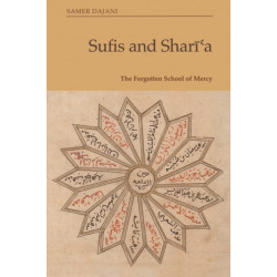 Sufis and Shari?a: The Forgotten School of Mercy