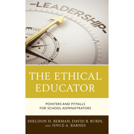 The Ethical Educator: Pointers and Pitfalls for School Administrators