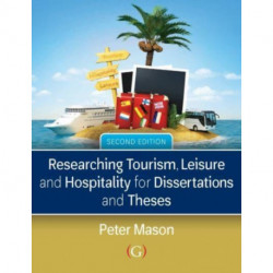 Researching Tourism, Leisure and Hospitality for Dissertations and Theses