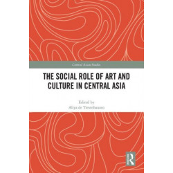 The Social Role of Art and Culture in Central Asia