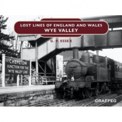 Lost Lines of England and Wales: Wye Valley