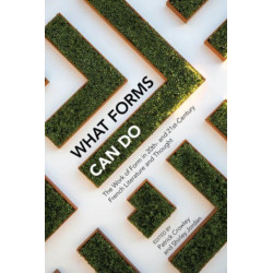 What Forms Can Do: The Work of Form in 20th- and 21st- Century French Literature and Thought