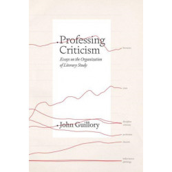 Professing Criticism: Essays on the Organization of Literary Study