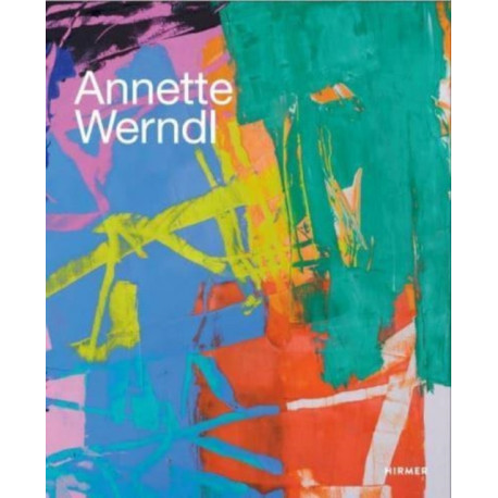 Annette Werndl (Bilingual edition): Color is My Music