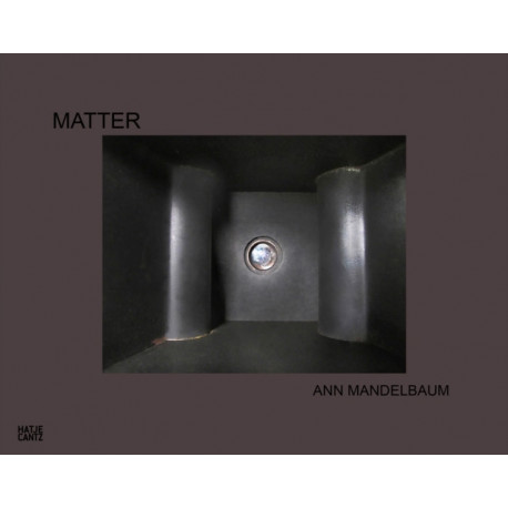 Ann Mandelbaum: Matter