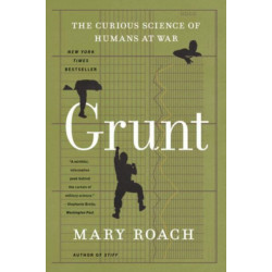 Grunt - The Curious Science of Humans at War