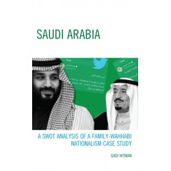 Saudi Arabia: A SWOT Analysis of a Family-Wahhabi Nationalism Case Study