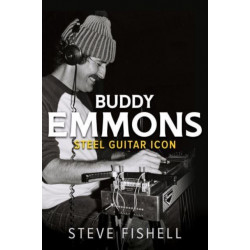 Buddy Emmons: Steel Guitar Icon