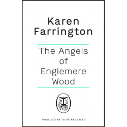 The Angels of Englemere Wood: The uplifting and inspiring true story of a children’s home during the Blitz