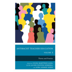 Antiracist Teacher Education: Theory and Practice, Volume 1