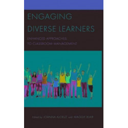 Engaging Diverse Learners: Enhanced Approaches to Classroom Management