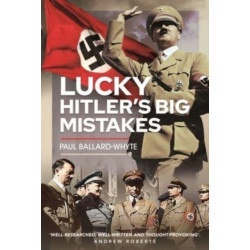 Lucky Hitler's Big Mistakes