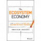 The Ecosystem Economy: How to Lead in the New Age of Sectors Without Borders