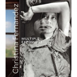Christina Fernandez: Multiple Exposures